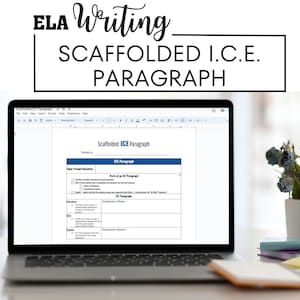 May include: A computer screen displaying a worksheet titled "Scaffolded ICE Paragraph" with a table outlining the parts of an ICE paragraph: Introduce, Cite, Explain. The worksheet is designed to help students write paragraphs using the ICE method.