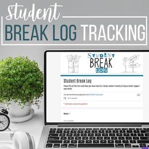 Student Break Tracking Form | Google Forms for Classroom Behavior Management & Accountability, Progress Monitoring, BIP, FBA, IEP Goals