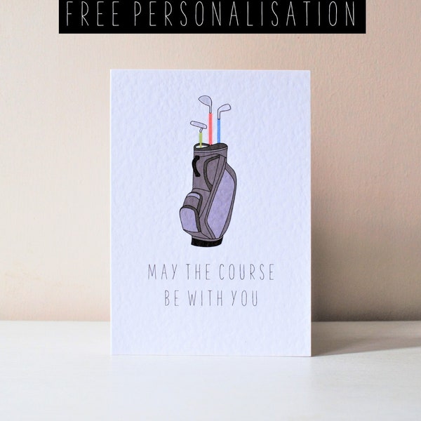 May The Course Be With You - A6 Personalised Golf Bag Club Wars Funny Pun Happy Birthday Love Greeting Card