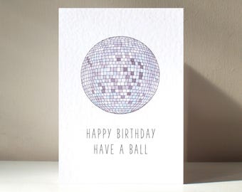 Have a Ball - A6 Personalised Glitterball Strictly Disco Party Funny Pun Happy Birthday Love Greeting Card