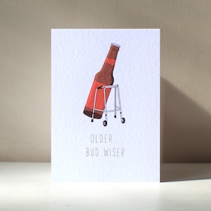 Older Bud Wiser - A6 Personalised Buddy Beer Lager Old Funny Pun Happy Birthday Love Greeting Card