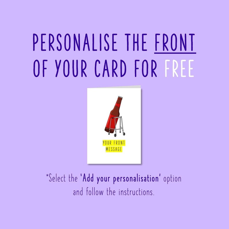 May include: A greeting card with a cartoon illustration of a bottle of beer on a walker. The card has a yellow banner that says "Your Front Message".