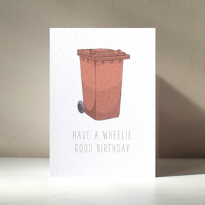 Wheelie Good - A6 Personalisierte Mülleimer Chaotisch Dumme Lustig Rude Wortspiel Alles Gute zum Geburtstag Liebe Grußkarte