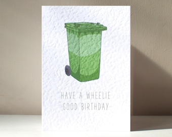 Wheelie Good - A6 Personalised Bin Trash Messy Silly Funny Rude Pun Happy Birthday Love Greeting Card