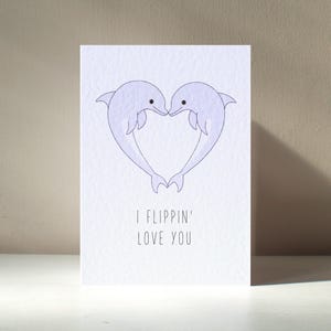 I Flippin' Love You - Carte de voeux personnalisée A6 Dauphins mignon coeur jeu de mots anniversaire Saint Valentin amour anniversaire