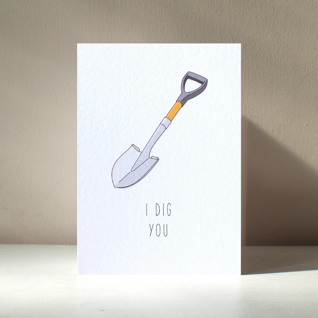 I Dig You - A6 Personalised DIY Spade Shovel Digger Digging Holes ...