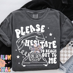 Please Hesitate to Reach Out to Me PNG Digital Design, funny png, sarcastic png, anti-social designs, trendy designs, adult humor png files