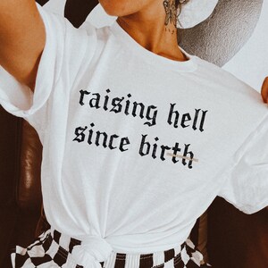 Raising Hell Since Birth PNG Funny Sarcastic Shirt Design Gothic Grunge Typography Trendy Statement Tee Sublimation Digital Download PNG
