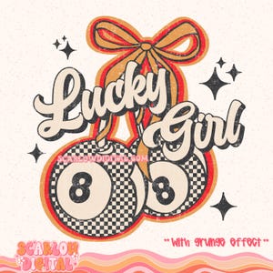 May include: Retro-style graphic design with the text "Lucky Girl" in a bold, colorful font. Two cherries with a checkered pattern and the number "8" on each are depicted, with a red bow on top. The design has a grunge effect.
