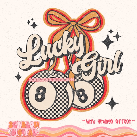 Lucky Girl PNG Digital Design, grunge png, edgy png, checkers png, retro png, png for women, strong women png, 8 balls png, png for girls