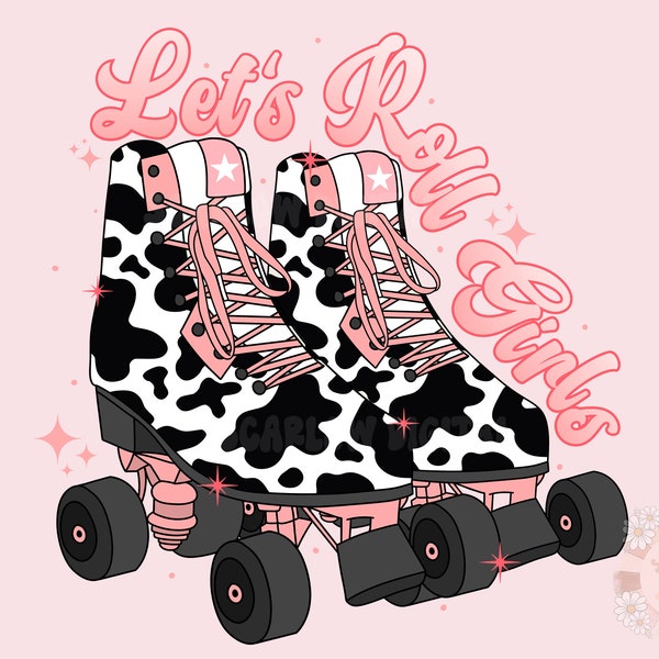 Let’s Roll Girls PNG-Rollerskate Sublimation Digital Design Download-western png, cowgirl png, cowhide png, groovy cowgirl png, hippie png