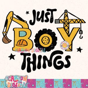 Puede incluir: Gráfico digital con el texto "JUST BOY THINGS" en negro, con la palabra "BOY" diseñada con elementos de construcción. La letra "B" es una excavadora, la "O" es un neumático y la "Y" es una grúa. Incluye estrellas y un logotipo.