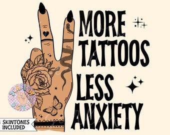 More Tattoos Less Anxiety PNG Sublimation Digital Design Download-tattooed mama png, funny png, mental health png, grunge png, png for women