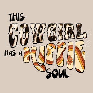 This Cowgirl Has a Hippie Soul PNG Sublimation Design Download Western Tshirt Designs, Western PNG, Hippie Soul PNG, Retro Designs, Hippie image 1