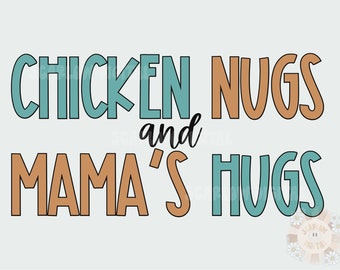 Chicken Nugs and Mama’s Hugs PNG-Boy Sublimation Digital Design Download-mama’s boy png, png for boys, boho boy png, newborn boy png designs