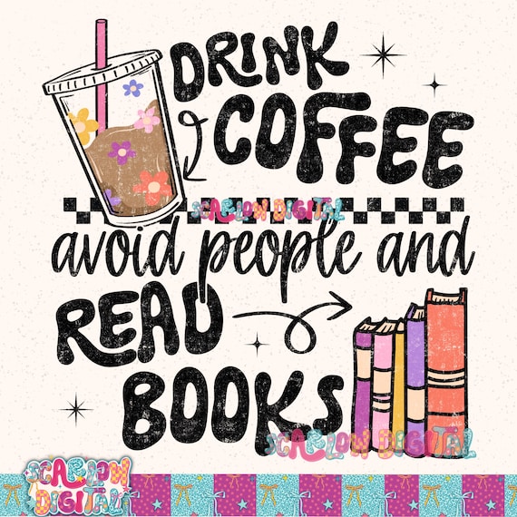 Drink Coffee, Avoid People, and Read Books PNG Digital Design, checkered png, retro png, bookish png, iced coffee png, reading png designs