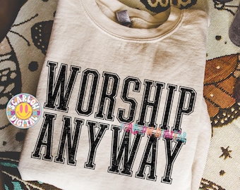 Worship Anyway Christian Praise PNG Digital Design