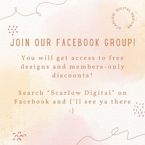 Peut inclure: Un arri&egrave;re-plan aquarelle avec un d&eacute;grad&eacute; de couleur p&ecirc;che et rose. Le texte "JOIN OUR FACEBOOK GROUP!" est en texte brun. Le texte "You will get access to free designs and members-only discounts!" est en texte brun. Le texte "Search "Scarlow Digital" on Facebook and I'll see ya there :)" est en texte brun. Le texte "DIGITAL DESIGNS" est dans un cercle avec un contour brun. Le texte "SCARLOW" est dans un cercle avec un contour brun.