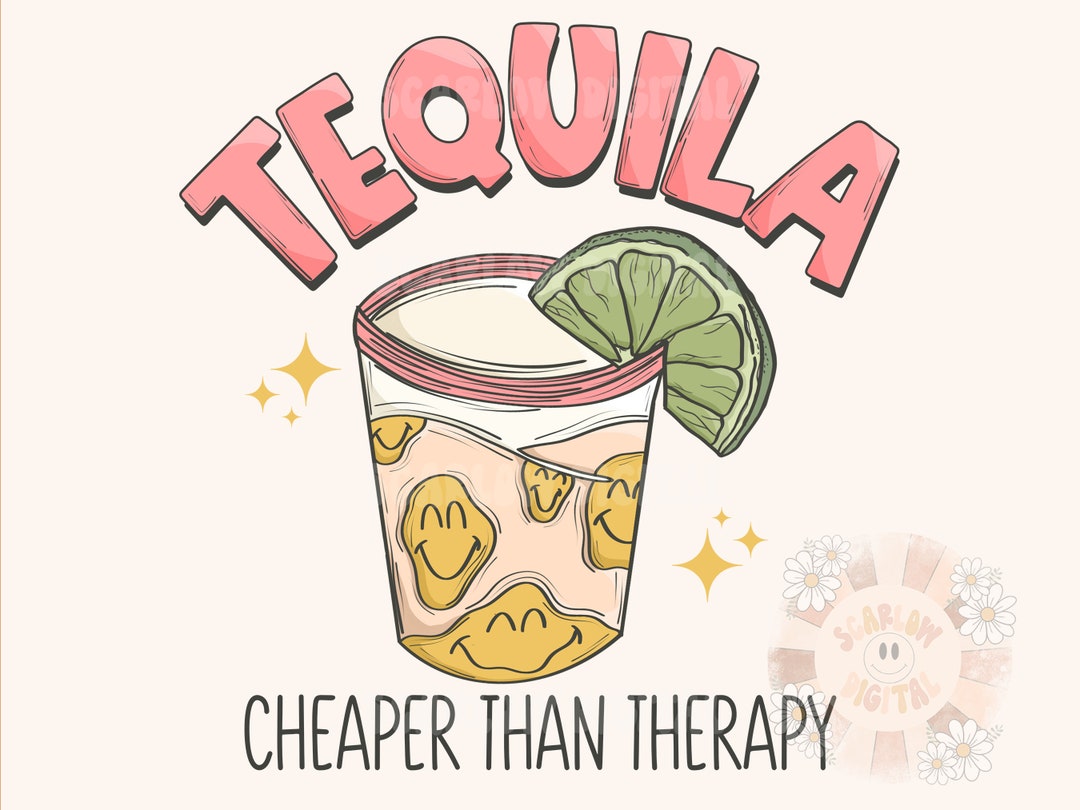 Cheaper Than Therapy Png-tequila Sublimation Digital Design Download ...