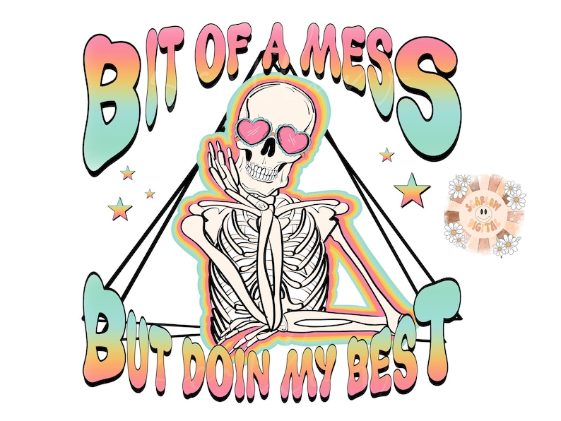 Bit of a Mess But Doin My Best PNG-Skeleton Sublimation Digital Design Download-skull png, rainbow png, adult humor png, funny png, colorful imagen 1