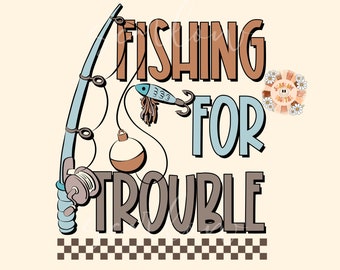Fishing for Trouble PNG-Boy Sublimation Digital Design Download-fisherman png, little boy png, daddy boy png, fishing lure png, rod and reel