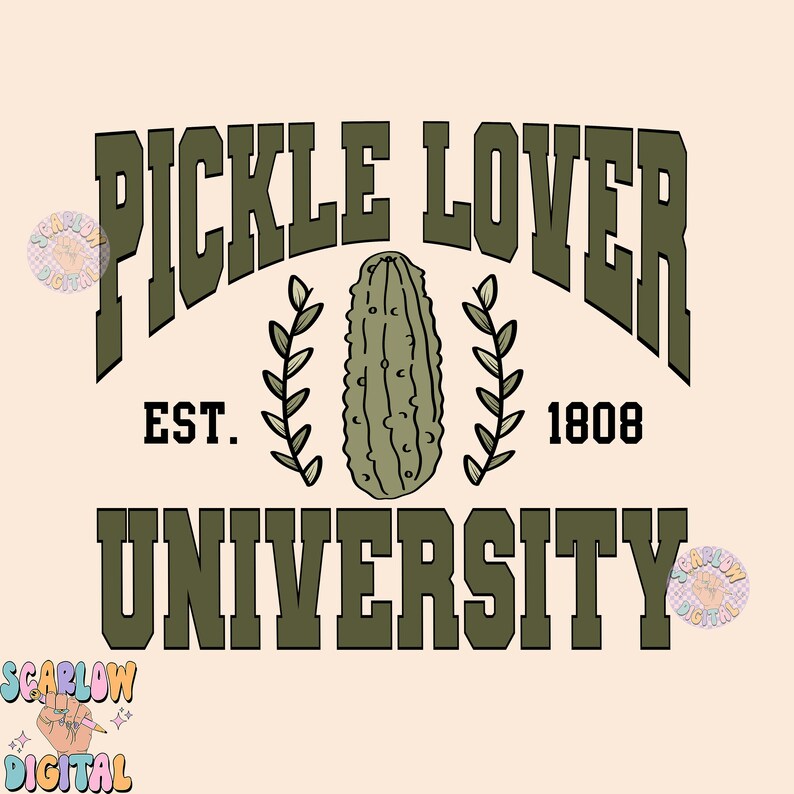 May include: A green and white graphic design with the text "Pickle Lover University" in a bold, green font. The graphic also includes a green pickle, two green sprigs of leaves, and the text "Est. 1808".