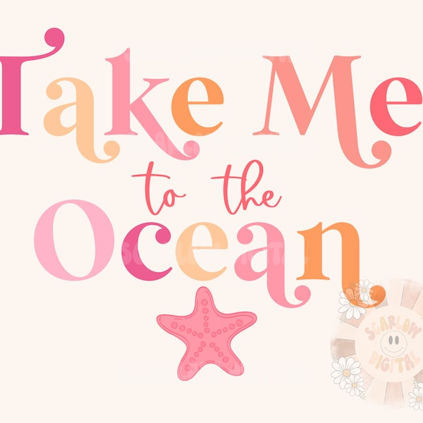 Take Me to the Ocean PNG-Summer Sublimation Digital Design Download-beachy png, girl png, little girl designs, star fish png, ocean png
