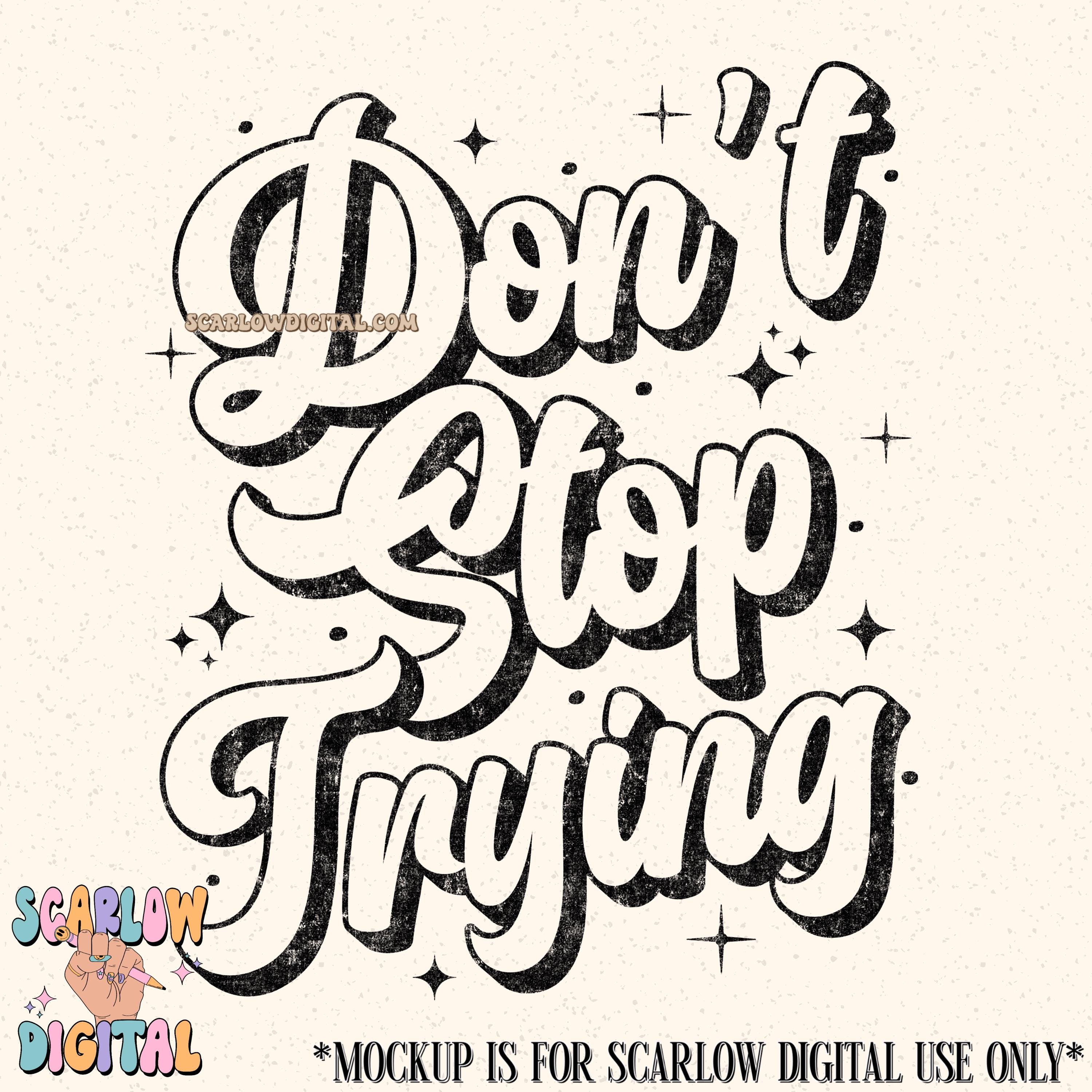 Don't Stop Trying PNG Digital Design, simple png, popular png, trending design, phrase and saying png, png for women, single color shirt png