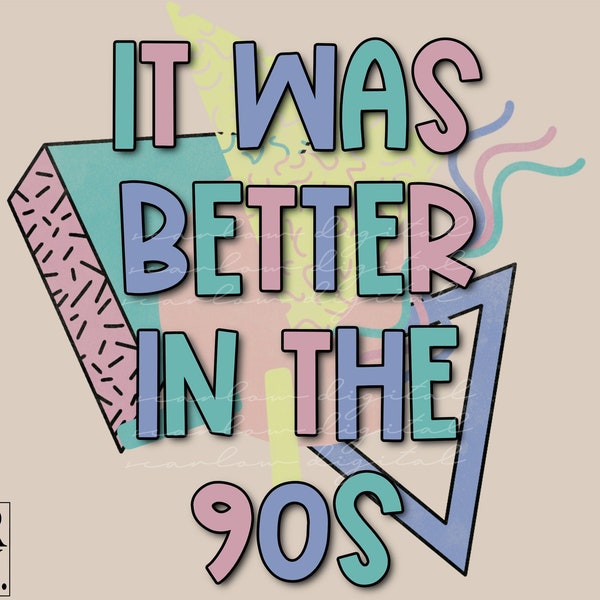 It Was Better In The 90s Retro PNG sublimation design download, 90s png, 90s retro png, 90s mama png, retro vintage png, 90d throwback png