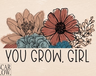 You Grow Girl Floral Little Girl PNG sublimation design download, floral png, summer png, little girl png, watercolor png, bouquet png