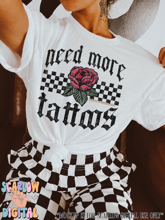 Need More Tattoos PNG Digital Design, checkered png, grunge png, edgy png, tattooed mama png, rose png, png for women, trendy png, popular