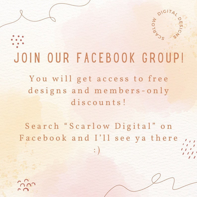 K&ouml;nnte beinhalten: Ein Aquarellhintergrund mit einem Text&uuml;berlagerung, der "JOIN OUR FACEBOOK GROUP! You will get access to free designs and members-only discounts! Search "Scarlow Digital" on Facebook and I'll see ya there :)" lautet.