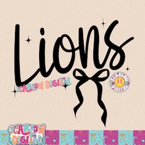 May include: A digital design featuring the word "Lions" in a bold, black script font, accompanied by a black bow. The design includes the text "SCARLOW DIGITAL" in a colorful, playful font, and a smiley face logo.