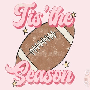 Tis’ the Season PNG-Football Game Sublimation Digital Design Download-football Sunday png, halftime png, bowl game png, football season png
