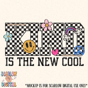 May include: A black and white checkered graphic with the word "KIND" in large letters. The letters are decorated with colorful peace signs, hearts, flowers, and smiley faces. The text "IS THE NEW COOL" is below the word "KIND".