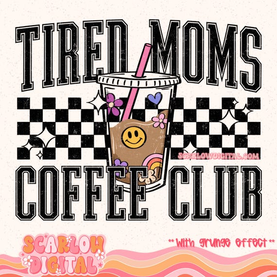 Tired Moms Coffee Club PNG Digital Design, iced coffee png, checkered png, retro coffee png, varsity letters png, trendy designs, women png
