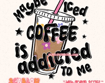 Maybe Iced Coffee is Addicted to Me PNG Digital Design, iced coffee png, checkered png, retro coffee png, women png, trendy png designs