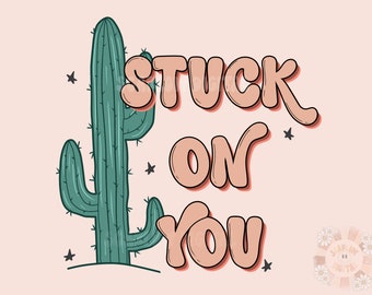 Stuck on You PNG-Valentine’s Day Sublimation Digital Design Download-western png, cactus png, cowboy valentine png, png for boys, vday png
