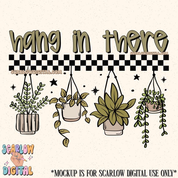 Hang in There PNG Digital Design, plant mom png, plant parent png, boho png, retro png, checkers png, funny png, trending png, plants png