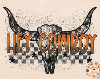 Hey Cowboy PNG-Western Sublimation Digital Design Download-cowboy sublimation, western png, southwestern png, country sublimation designs