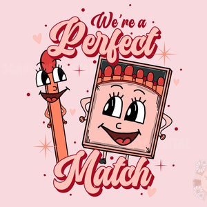 We’re a Perfect Match PNG-Valentine’s Day Sublimation Digital Design Download-funny vday png, retro sublimation, hearts png, vday tshirt png