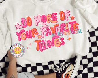Do More of Your Favorite Things PNG Digital Design, pink and orange png, positivity png, happy png, motivational png, self love png, trendy