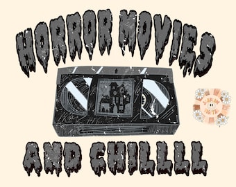 Horror Movies and Chill PNG-Halloween Sublimation Digital Design Download-spooky season png, scary movies png, nostalgic png, trendy png