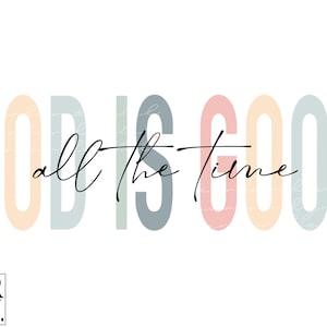 God Is Good All The Time PNG sublimation design download, png for Christian women, boho Christian png, bible verse png, Jesus sublimation