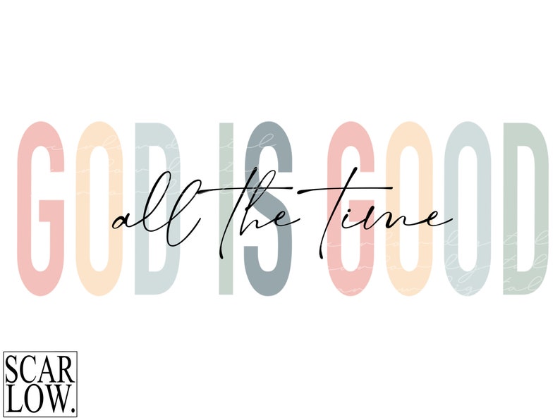 God Is Good All The Time PNG sublimation design download, png for Christian women, boho Christian png, bible verse png, Jesus sublimation image 1