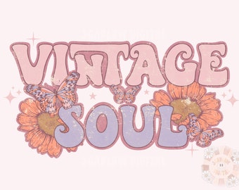 Vintage Soul PNG-Sublimation Digital Design Download- retro tshirt design, floral png, butterfly png, boho png, hippie png, grunge effect