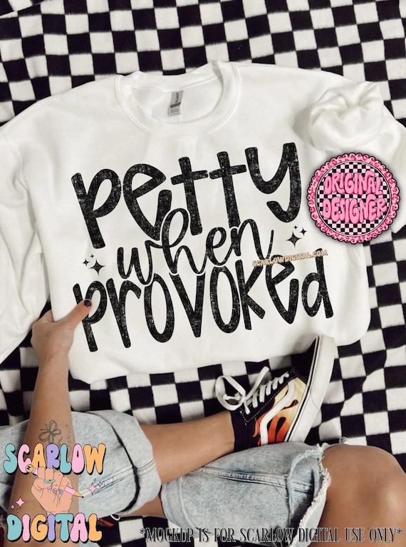 Petty When Provoked PNG Digital Design, funny png, bitchy png, adult humor png, snarky designs, trendy png, women's tshirt png designs