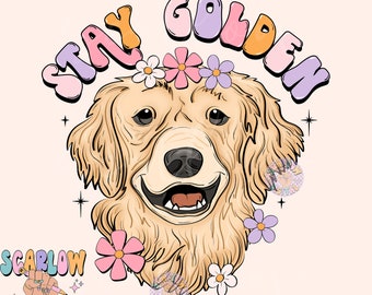 Stay Golden PNG-Golden Retriever Sublimation Digital Design Download-floral png, flowers png, groovy png, dog mama png, hippie png designs