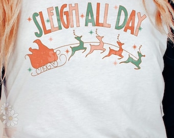 Sleigh All Day PNG-Christmas Sublimation Digital Design Download-Christmas png, Santa Claus png, Santa’s sleigh png, reindeer png, Xmas png