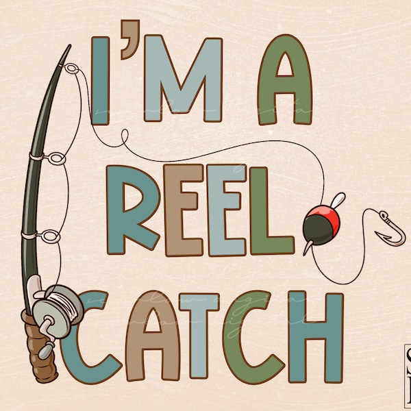 I’m A Reel Catch- PNG sublimation design download, fishing png, little boy png, png for boys, fishing pole png, fish sublimation png